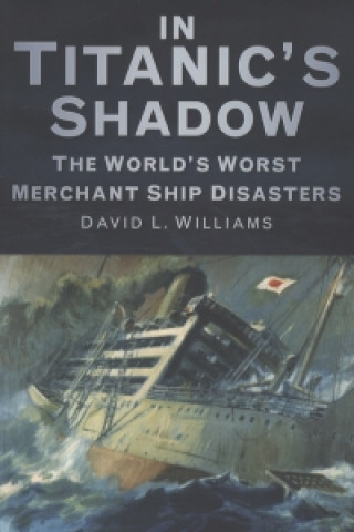 Könyv In Titanic's Shadow David L Williams