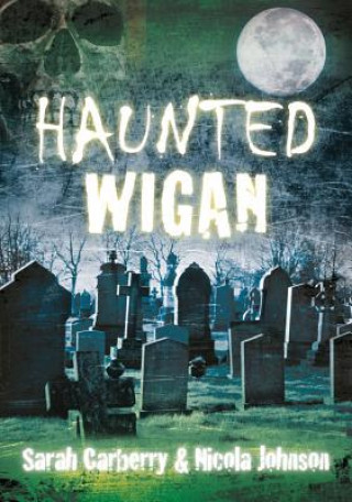 Kniha Haunted Wigan Sarah Carberry