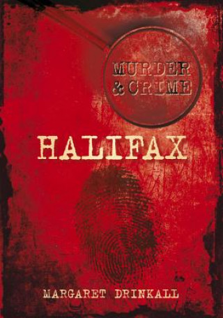 Kniha Murder and Crime Halifax Margaret Drinkall