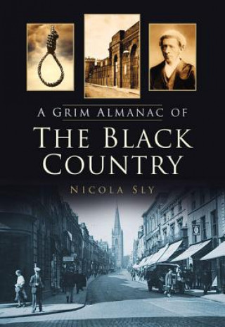 Knjiga Grim Almanac of the Black Country Nicola Sly