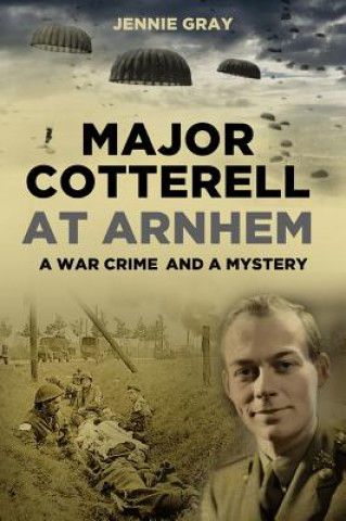 Könyv Major Cotterell at Arnhem Jennie Gray