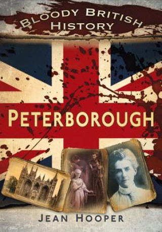 Carte Bloody British History: Peterborough Jean Hooper