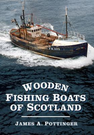 Book Wooden Fishing Boats of Scotland James Pottinger