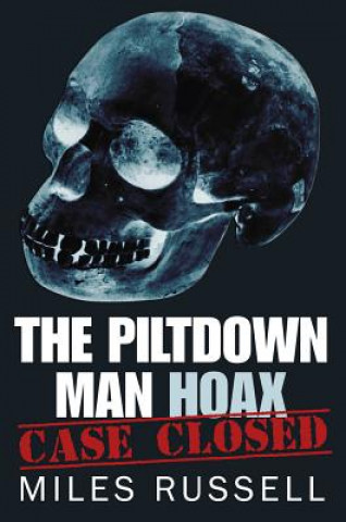 Kniha Piltdown Man Hoax Miles Russell