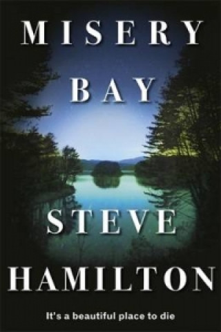Könyv Misery Bay Steve Hamilton