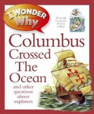 Book I Wonder Why Columbus Crossed The Ocean Rosie Greenwood