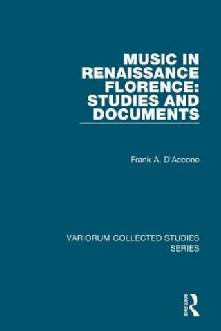 Carte Music in Renaissance Florence: Studies and Documents FrankA DAccone