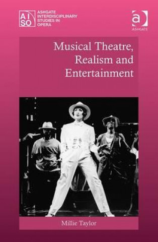 Kniha Musical Theatre, Realism and Entertainment Millie Taylor