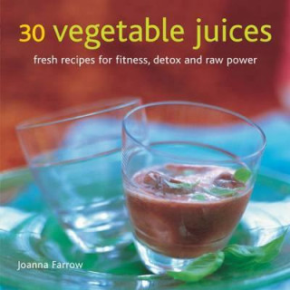 Kniha 30 Vegetable Juices Joanna Farrow