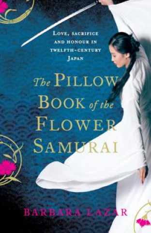 Buch Pillow Book of the Flower Samurai Barbara Lazar