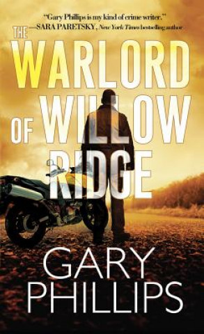 Kniha Warlord of Willow Ridge Gary Phillips