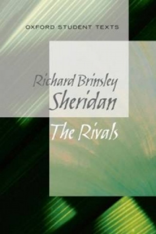 Carte Oxford Student Texts: Sheridan: The Rivals Richard Brinsley Sheridan