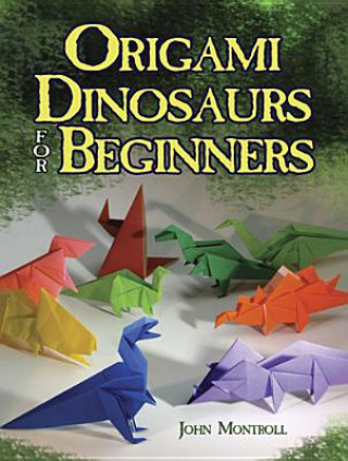 Kniha Origami Dinosaurs for Beginners John Montroll
