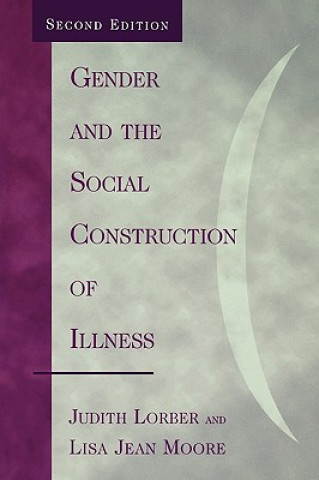 Kniha Gender and the Social Construction of Illness Judith Lorber