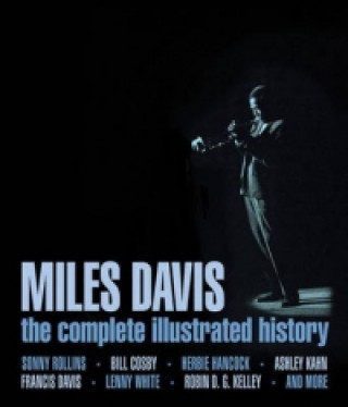 Knjiga Miles Davis - the Complete Illustrated History Ashley Kahn