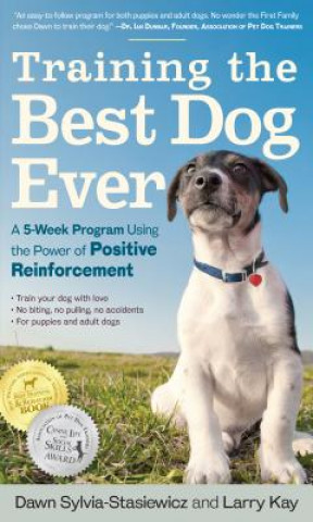 Книга Training the Best Dog Ever Dawn Sylvia Stasiewicz