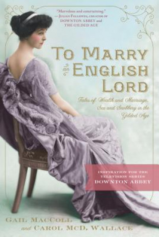 Kniha To Marry an English Lord Gail MacColl