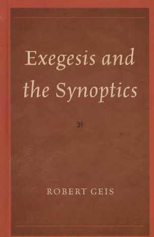 Book Exegesis and the Synoptics Robert Geis