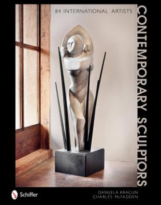 Könyv Contemporary Sculptors: 84 International Artists Danijela Kracun