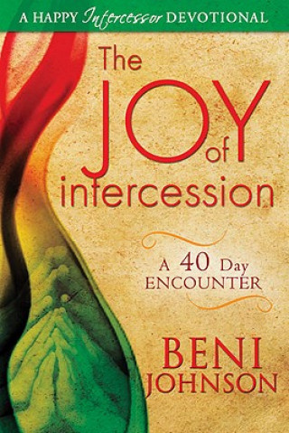 Kniha Joy of Intercession Beni Johnson