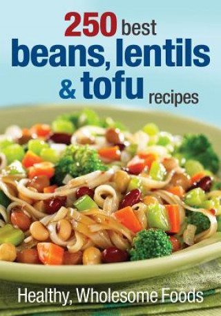 Kniha 250 Best Beans, Lentils & Tofu Recipes Judith Finlayson