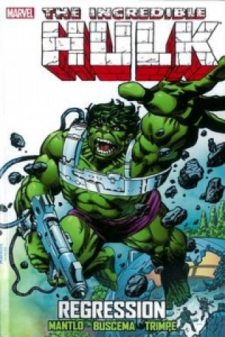 Könyv Incredible Hulk: Regression Bill Mantlo