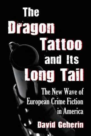 Könyv Dragon Tattoo and Its Long Tail David Geherin