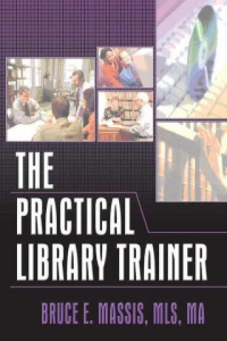 Książka Practical Library Trainer Bruce E Massis