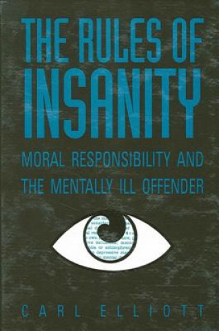 Könyv Rules of Insanity Carl Elliott