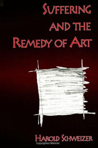 Kniha Suffering and the Remedy of Art Harold Schweizer