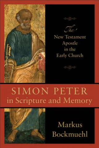 Kniha Simon Peter in Scripture and Memory Markus Bockmuehl