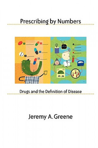 Kniha Prescribing by Numbers Jeremy A. Greene