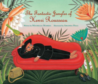 Книга Fantastic Jungles of Henri Rousseau M Markel