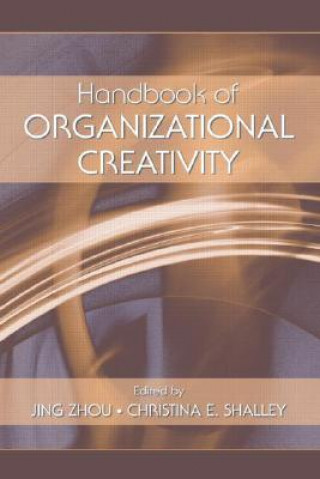 Kniha Handbook of Organizational Creativity Jing Zhou