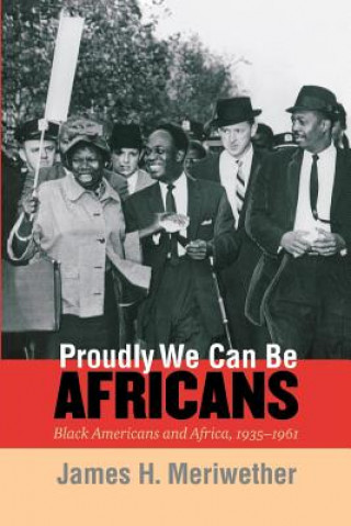 Knjiga Proudly We Can Be Africans James H Meriwether