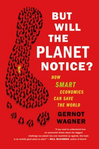 Book But Will the Planet Notice? Gernot Wagner