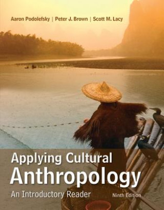 Könyv Applying Cultural Anthropology: An Introductory Reader Aaron Podolefsky