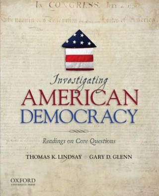 Könyv Investigating American Democracy Thomas K Lindsay