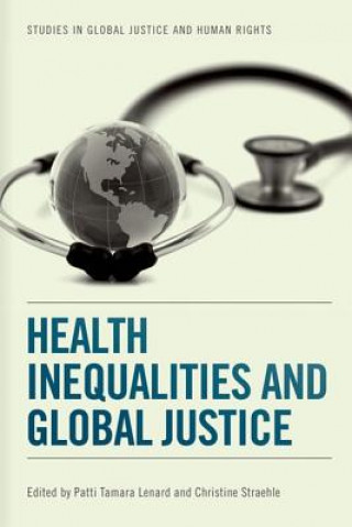 Kniha Health Inequalities and Global Justice Patti Tamara Lenard