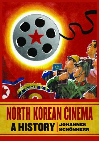 Könyv North Korean Cinema Johannes Schonherr