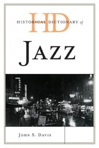 Книга Historical Dictionary of Jazz John S Davis