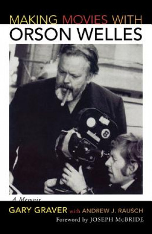 Kniha Making Movies with Orson Welles Gary Graver