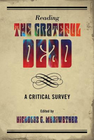 Könyv Reading the Grateful Dead Nicholas G Meriwether