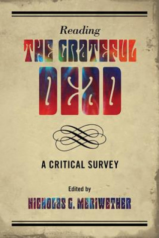 Книга Reading the Grateful Dead Nicholas G Meriwether