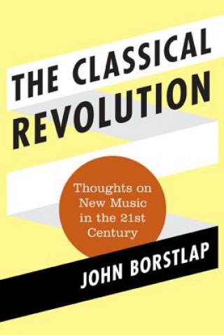 Kniha Classical Revolution John Borstlap