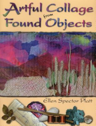 Könyv Artful Collage from Found Objects Ellen Spector Platt