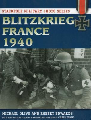Könyv Blitzkrieg France 1940 Michael Olive