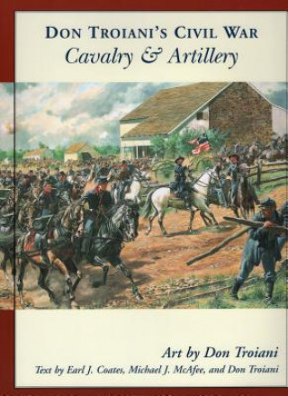 Book Don Troiani's Civil War Cavalry and Artillery Earl J. Coates