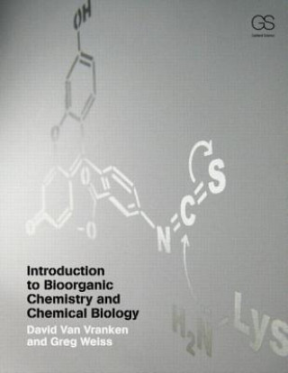 Kniha Introduction to Bioorganic Chemistry and Chemical Biology David Van Vranken