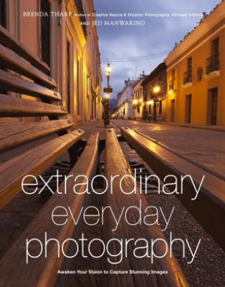 Könyv Extraordinary Everyday Photography Brenda Tharp